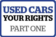 Used cars: know your rights part 1