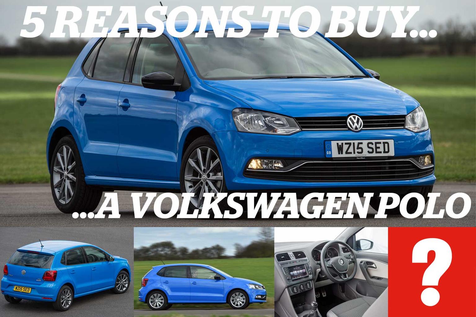 Five reasons to buy a Volkswagen Polo